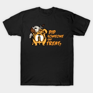 Did Someone Say Treat Dog Mummy | Dog Halloween | Halloween gift | Spooky season gifts | Halloween Decor gifts | Funny Halloween Trick or treat | Alien Lovers Halloween | Halloween monsters | Spooky season T-Shirt